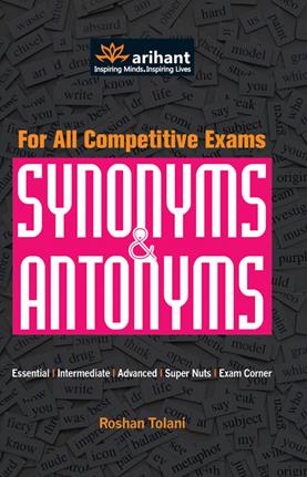 Arihant For All competitive Exams Synonyms and Antonyms Essential|Intermediate|Advanced Super Nuts Exam corner